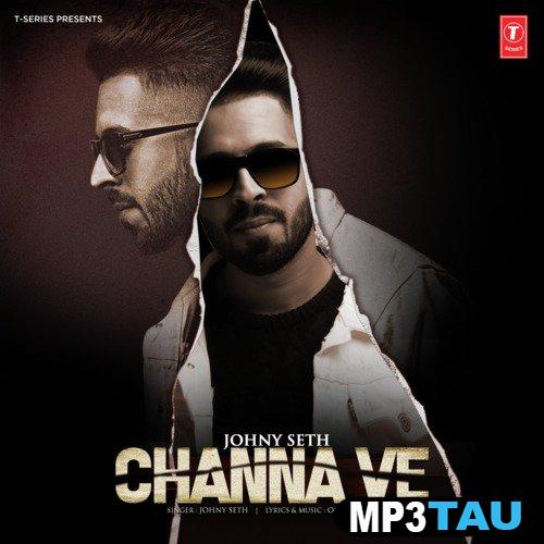 Channa-Ve-Ft-Omar-Malik Johny Seth mp3 song lyrics
